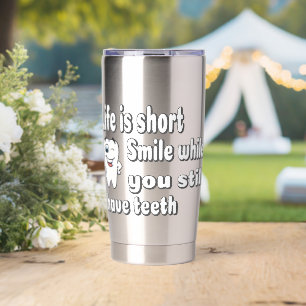 Funny Dental Quote Insulated Tumbler