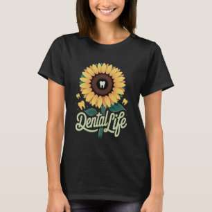 Funny Dental Saying Sunflower Tooth Life Humour Wo T-Shirt