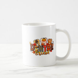 Funny Dental Squad Teeth Dentist Autumn Fall Thank Coffee Mug