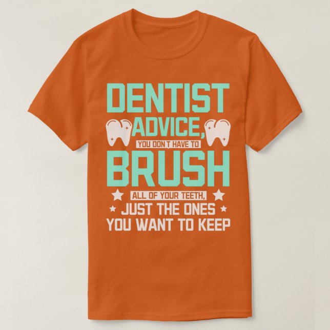Funny dentist advice T-Shirt (Design Front)