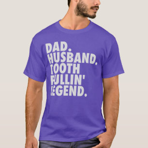 Funny Dentist Gifts Men Son Husband Dad Boss boy T-Shirt