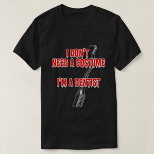 Funny Dentist Halloween Non-Costume T-Shirt