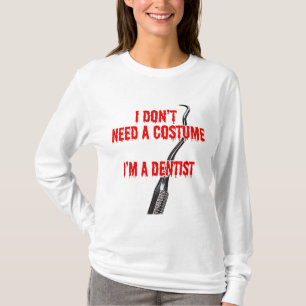 Funny Dentist Halloween Non-Costume T-Shirt
