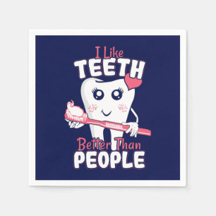 Funny Dentist - Like Teeth Better than People Napkin