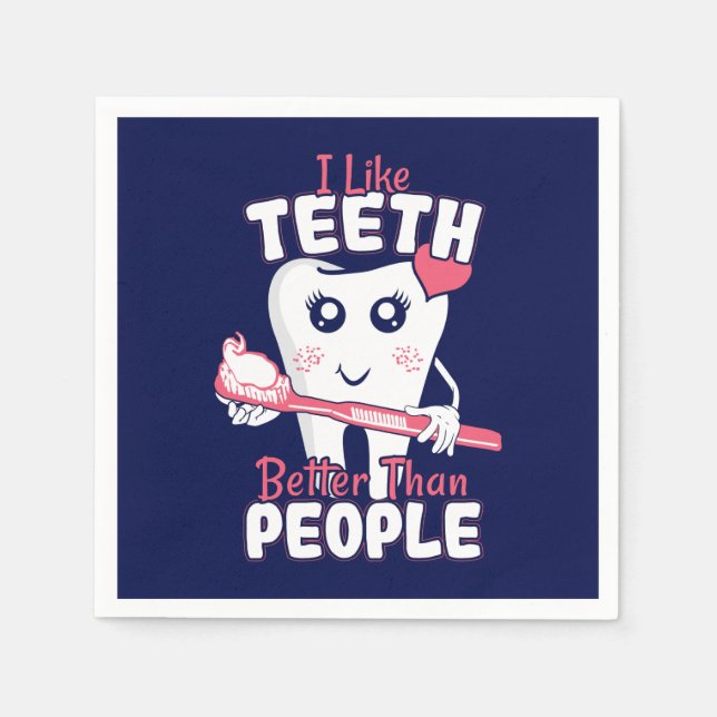 Funny Dentist - Like Teeth Better than People Napkin (Front)