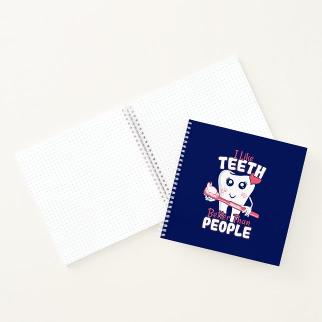 Funny Dentist - Like Teeth Better than People Notebook (Inside)