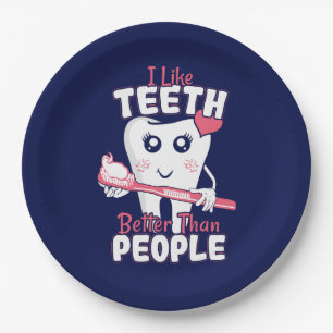 Funny Dentist - Like Teeth Better than People Paper Plate