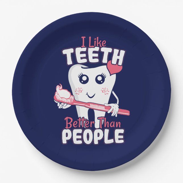 Funny Dentist - Like Teeth Better than People Paper Plate (Front)