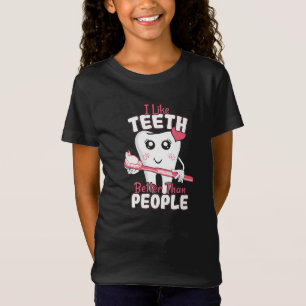 Funny Dentist - Like Teeth Better than People T-Shirt