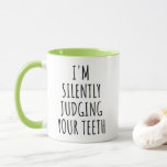 Funny Dentist  Mug<br><div class="desc">“I'm Silently Judging Your Teeth” is a humourous dental design perfect for dentists,  hygienists,  assistants,  and periodontists. This unique and eye-catching gift brings a smile to any dental professional,  making it a perfect dental gift for dental students,  orthodontists,  and dental professionals.</div>
