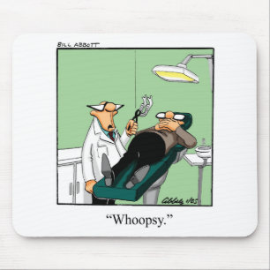 Funny Dentist Office Humour Mousepad
