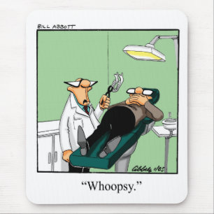 Funny Dentist Office Humour Mousepad