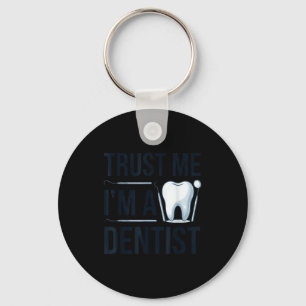 Funny dentist quote trust me im a dentist humour key ring