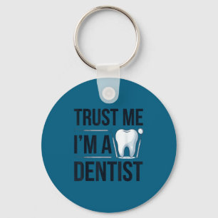 Funny dentist quote trust me im a dentist humour key ring