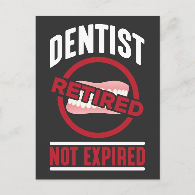 Funny Dentist Retired Not Expired Dentistry Humour Postcard (Front)