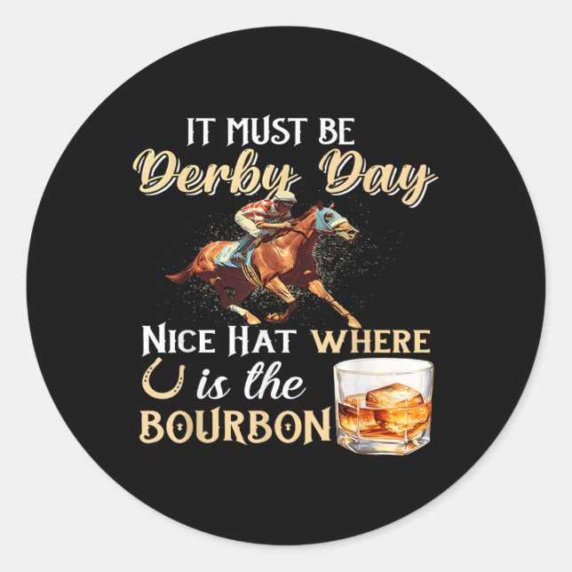 Funny Derby Day Nice Hat Bourbon Where Horse Racin Classic Round Sticker (Front)