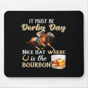 Funny Derby Day Nice Hat Bourbon Where Horse Racin Mouse Mat
