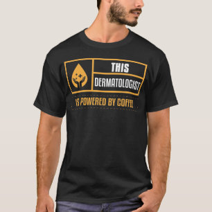 Funny Dermatology Coffee Dermatologist Beauty Trea T-Shirt