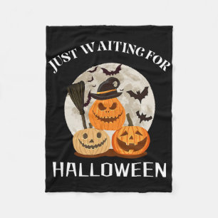 Funny Desgin Quote Just Waiting For Halloween Pump Fleece Blanket