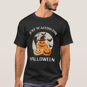 Funny desgin quote just waiting for halloween Pump T-Shirt