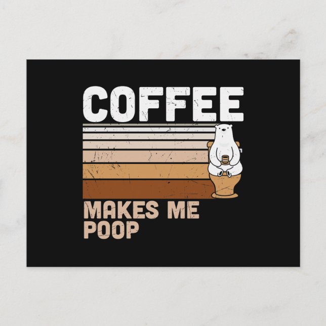 Funny Design Coffee Makes Me Poop Announcement Postcard (Front)