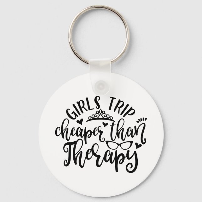 Funny Design Girls Trip Cheaper Than Therapy Key Ring (Front)