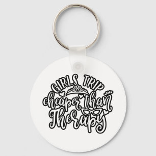 Funny Design Girls Trip Cheaper Than Therapy Key Ring