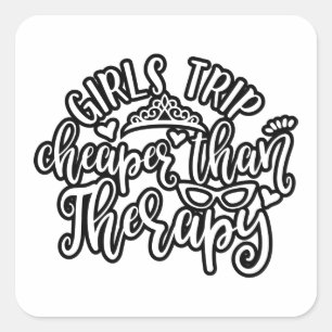 Funny Design Girls Trip Cheaper Than Therapy Square Sticker