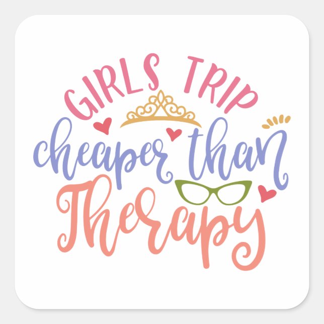 Funny Design Girls Trip Cheaper Than Therapy Square Sticker (Front)