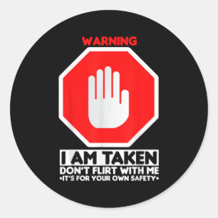 Funny Design I'm Taken For Men - Don't Flirt With  Classic Round Sticker