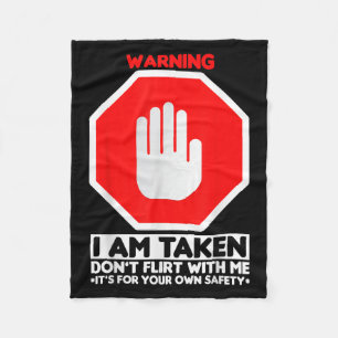 Funny Design I'm Taken For Men - Don't Flirt With Fleece Blanket