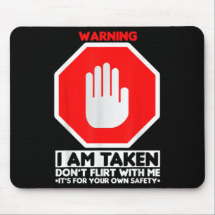 Funny Design I'm Taken For Men - Don't Flirt With  Mouse Mat