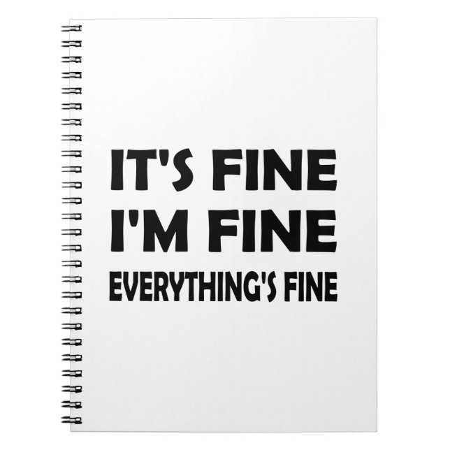 Funny Design – It’s Fine, I’m Fine, Everything Is Notebook (Front)