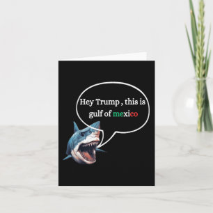 Funny Design Shark Ask Trump This Is Gulf Of Mexic Card