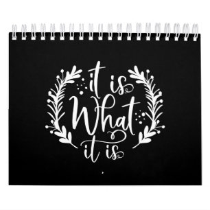 Funny Design With A Saying It Is What It Is Calendar