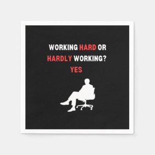 Funny Design Working Hard Or Hardly Working Yes Es Napkin