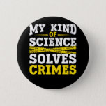 Funny Detective Forensic Science Crime Solver 6 Cm Round Badge<br><div class="desc">Funny Detective Forensic Science Crime Solver.</div>