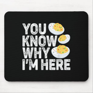 Funny Deviled Eggs You Know Why Im Here Tee - Uni Mouse Mat