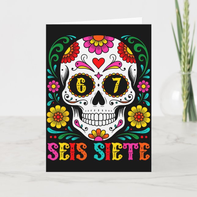 Funny Dia De Los Muertos Sugar Skull Seis Siete 67 Card (Front)