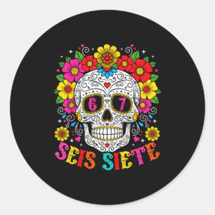 Funny Dia De Los Muertos Sugar Skull Seis Siete 67 Classic Round Sticker