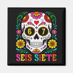 Funny Dia De Los Muertos Sugar Skull Seis Siete 67 Magnet