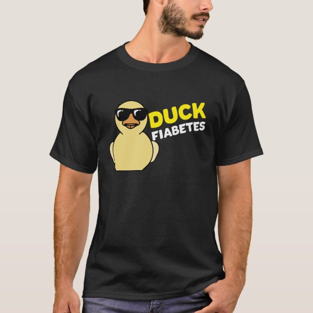 Funny Diabetic Humour Shirt - Duck Fiabetes, Type  (Front)