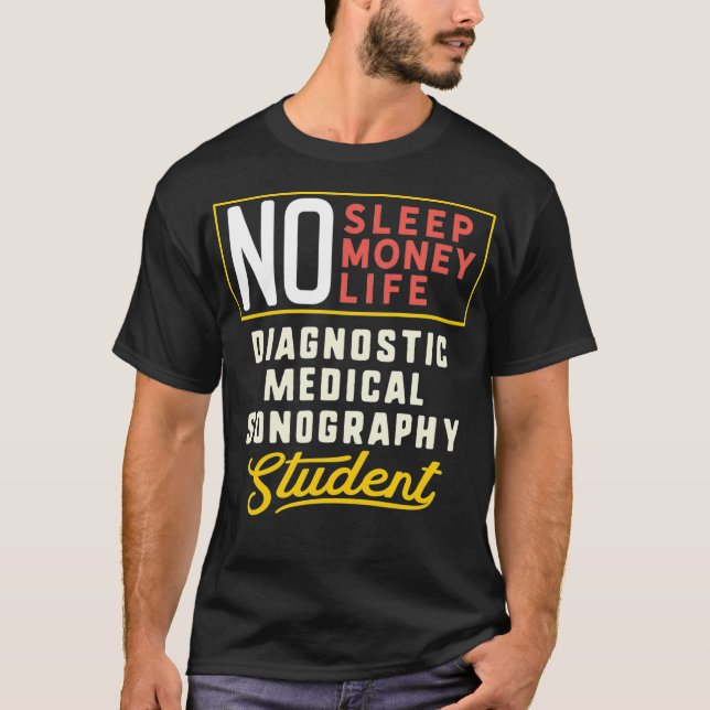 Funny Diagnostic Medical Sonography Major Student  T-Shirt (Front)