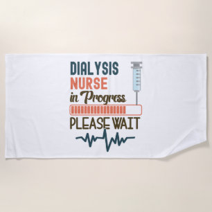 Funny Dialysis Nurse Gift Dialysis Nurse In Progr Beach Towel