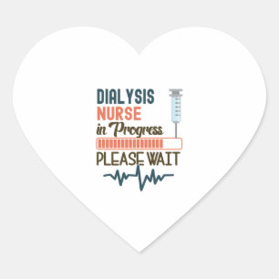 Funny Dialysis Nurse Gift Dialysis Nurse In Progr Heart Sticker