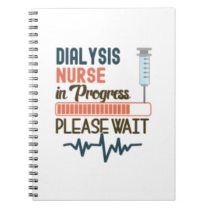 Funny Dialysis Nurse Gift  Dialysis Nurse In Progr Notebook