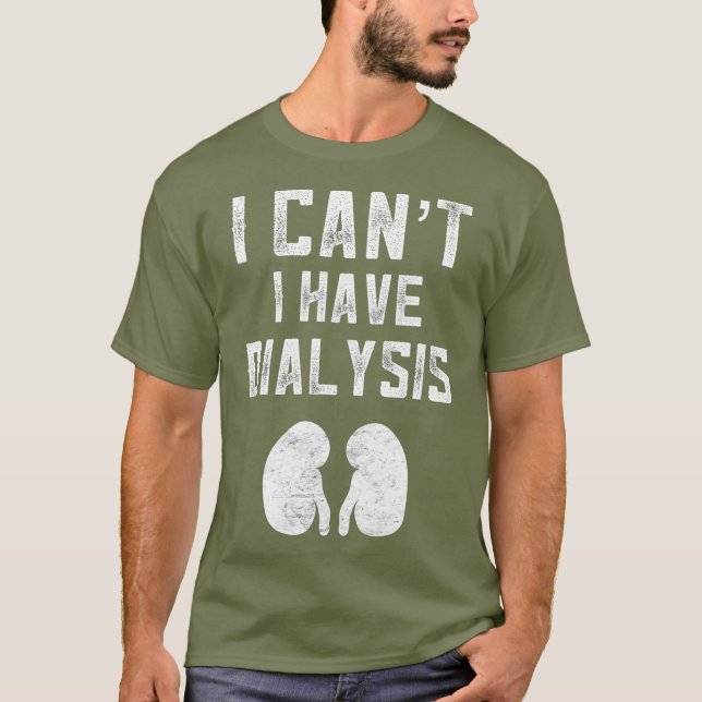 Funny Dialysis Patient Gifts Kidney Nurse Gifts T-Shirt (Front)