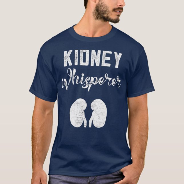 Funny Dialysis Patient Gifts Kidney Whisperer T-Shirt (Front)
