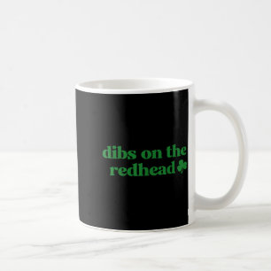 Funny dibs on the redhead am the redhead women men coffee mug