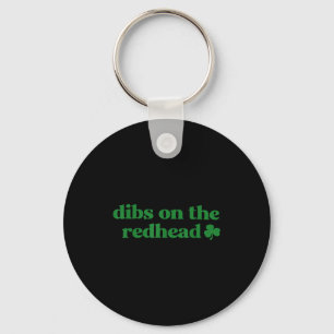 Funny dibs on the redhead am the redhead women men key ring